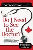Do I Need to See the Doctor: The Home-Treatment Encyclopedia - Written by Medical Doctors 0470159723 Book Cover