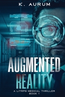Augmented Reality: A LitRPG Medical Thriller null Book Cover