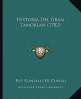 Historia Del Gran Tamorlan (1782) 1166040232 Book Cover
