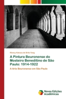 A Pintura Beuronense do Mosteiro Beneditino de São Paulo: 1914-1922: A Arte Beuronense em São Paulo 3330197994 Book Cover
