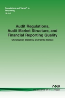Audit Regulations, Audit Market Structure, and Financial Reporting Quality (Foundations and Trends 1680839004 Book Cover