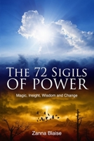 The 72 Sigils of Power: Magic, Insight, Wisdom and Change 1517199468 Book Cover