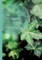 Der Atem der Bäume: Licht- und Heilbotschaften aus der Natur (German Edition) 3695191465 Book Cover