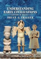 Understanding Early Civilizations: A Comparative Study 0521705452 Book Cover