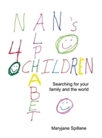 Nan's Alphabet for Children: Searching for your family and the world. 1636611362 Book Cover