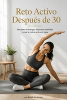Reto Activo Después de 30 (Spanish Edition) B0HGXBFB58 Book Cover
