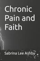 Chronic Pain and Faith B0863V38Y2 Book Cover