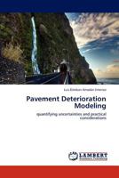 Pavement Deterioration Modeling: quantifying uncertainties and practical considerations 3659157880 Book Cover
