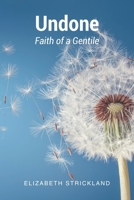 Undone: Faith of a Gentile B0F4RVBJ98 Book Cover