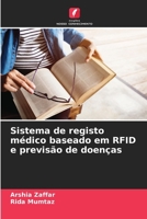 Sistema de registo médico baseado em RFID e previsão de doenças (Portuguese Edition) 6204200054 Book Cover