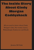 THE INSIDE STORY ABOUT CINDY MORGAN CADDYSHACK: All you need to know about Cindy Morgan's Life, Net worth, Career, Philanthropic Endeavors and Death B0CRR6QDYC Book Cover