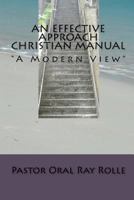 AN Effective approach christian manual: The Modern View 1460984056 Book Cover