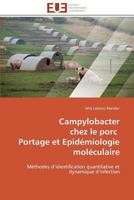 Campylobacter Chez Le Porc Portage Et Epida(c)Miologie Mola(c)Culaire 3841780938 Book Cover