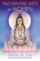Tao Tantric Arts for Women: Cultivating Sexual Energy, Love, and Spirit 1620555166 Book Cover