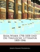 Beda Weber 1798-1858 Und Die Tirolische Litteratur 1800-1846 1145244149 Book Cover