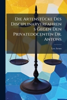 Die Artenstucke Des Disciplinarverfahrens Gegen Den Privatdocenten Dr. Arons 1149629096 Book Cover