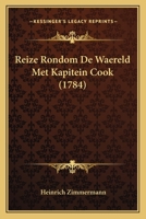 Reize Rondom De Waereld Met Kapitein Cook (1784) 1120024404 Book Cover