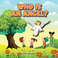 Who Is an Angel? 1963804872 Book Cover