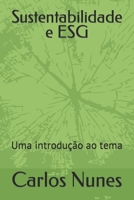 Sustentabilidade e ESG: Uma introdução ao tema (Portuguese Edition) B0CP48M1SV Book Cover