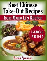 Best Chinese Take-out Recipes from Mama Li's Kitchen ***Large Print Color Edition*** 1726217108 Book Cover