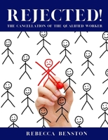 Rejected: The Cancellation of the Qualified Worker 1949798925 Book Cover
