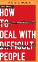 How to Deal with Difficult People: Smart Tactics for Overcoming the Problem People in Your Life B0BX5KMMJH Book Cover