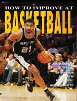 How to Improve at Basketball (How to Improve at...) 0778735885 Book Cover