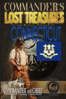 Commander's Lost Treasures You Can Find In Connecticut: Follow the Clues and Find Your Fortunes! 1495315754 Book Cover