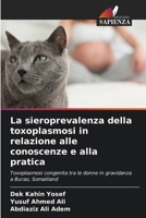 La sieroprevalenza della toxoplasmosi in relazione alle conoscenze e alla pratica (Italian Edition) 6207118146 Book Cover