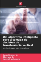 Um algoritmo inteligente para a tomada de decisões de transferência vertical (Portuguese Edition) 6209969011 Book Cover