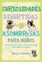 Curiosidades divertidas y asombrosas para niños: Un fascinante libro de información para niños curiosos 0645397695 Book Cover