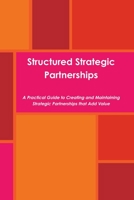 Structured Strategic Partnerships 1329434927 Book Cover