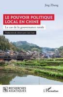 Le pouvoir politique local en Chine: Le cas de la gouvernance rurale (Recherches Asiatiques) (French Edition) 2336500027 Book Cover