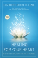 Healing For Your Heart: Receive God's Healing for the Pain of the Soul B08XXSHRQK Book Cover