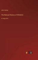 The Natural History of Wiltshire: in large print 3387036485 Book Cover