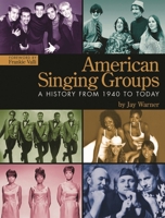 American Singing Groups: A History, From 1940 to Today 0634099787 Book Cover