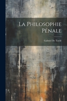 La Philosophie Pénale 1022540564 Book Cover