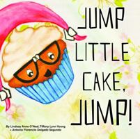 Jump Little Cake, Jump! 0985838701 Book Cover