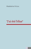 "J'ai été l'élue": Recueil de poèmes août 2023 - octobre 2024 (French Edition) 2322535451 Book Cover