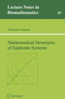 Mathematical Structures of Epidemic Systems (Lecture Notes in Computer Science) 3540565264 Book Cover