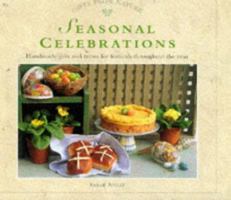 Seasonal Celebrations: Handmade Gifts and Treats for Festivals Throughout the Year (Gifts from Nature) 1859677436 Book Cover