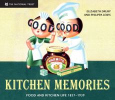 Kitchen Memories: Food and Kitchen Life 1837-1939 1905400829 Book Cover