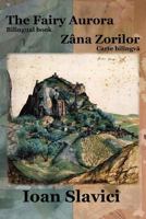The Fairy Aurora / Zana Zorilor (Bilingual Book Romanian-English) 1936629038 Book Cover