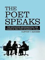 The Poet Speaks: The Situation Representing the Cause Is The Poet Speaking to All 144900136X Book Cover