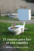 21 cuentos para leer en una cagadita B08N5TNWXB Book Cover