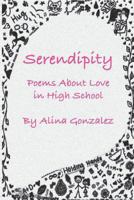 Serendipity, Poems About Love in High School 1889379514 Book Cover