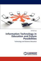 Information Technology in Education and Future Possibilities: Technology and Distance Education 3848420988 Book Cover