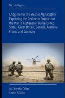 Endgame for the West in Afghanistan? Explaining the Decline in Support for the War in Afghanistan in the United States, Great Britain, Canada, Australia, France and Germany 1082123668 Book Cover