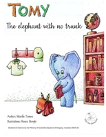 Tomy, the elephant with no trunk 9915421931 Book Cover
