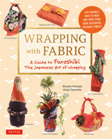 Wrapping with Fabric: Your Complete Guide to Furoshiki-The Japanese Art of Wrapping 4805313145 Book Cover